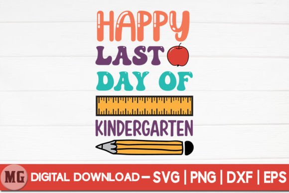 Happy Last Day of Kindergarten - SVG