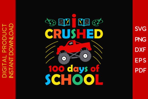 I Crushed 100 Days of School SVG T-Shirt: A Creative Essential for Every Maker