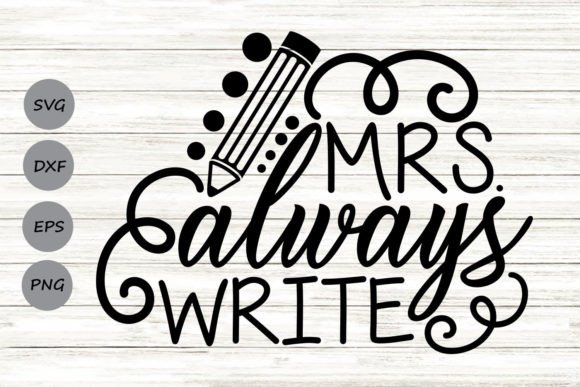 Mrs. Always Write Svg: A Creative Tool for Educators and Crafters