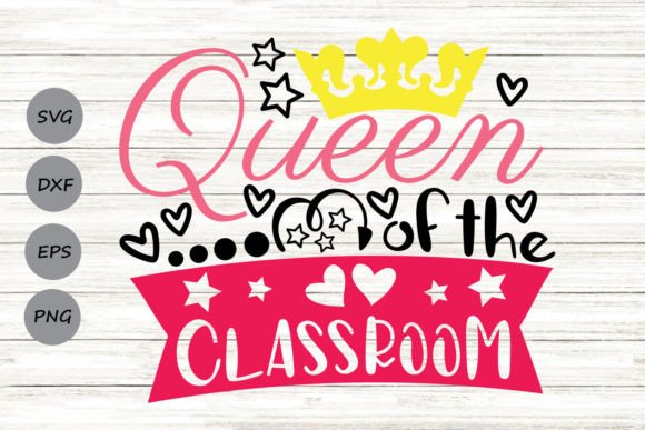 Queen of the Classroom Svg: A Creative Resource for Educators