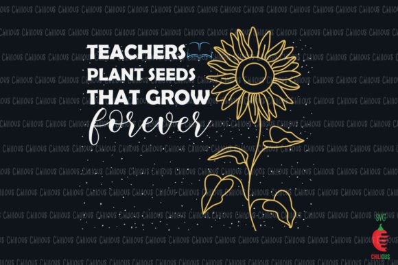Teachers Plant Seeds That Grow Forever