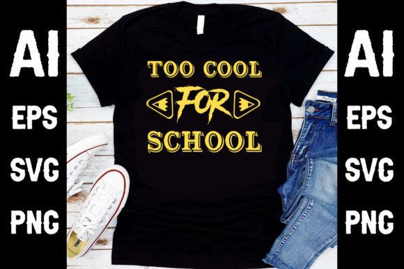 Too Cool for School T-Shirt Design: A Creative Back-to-School Essential