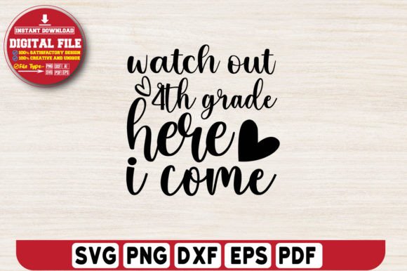 Watch Out 4th Grade Here I Come Design: A Versatile Back to School SVG for Creative Entrepreneurs