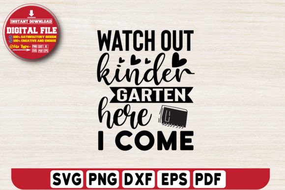 Watch Out Kinder Garten Here I Come Svg